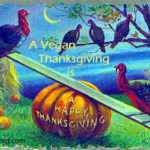 Vegan Thanksgiving is Easy and Traditional